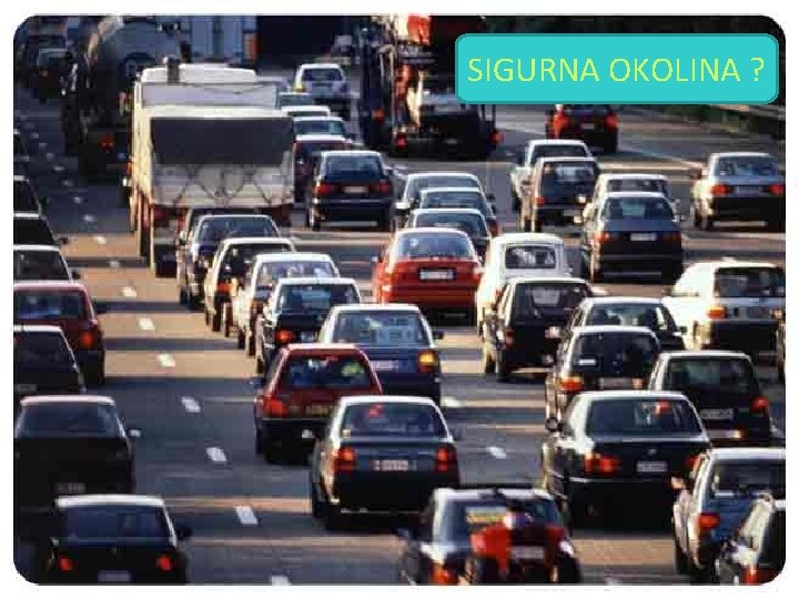 SIGURNA OKOLINA ? 