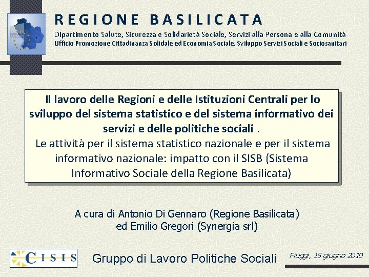 REGIONE BASILICATA Dipartimento Salute, Sicurezza e Solidarietà Sociale, Servizi alla Persona e alla Comunità