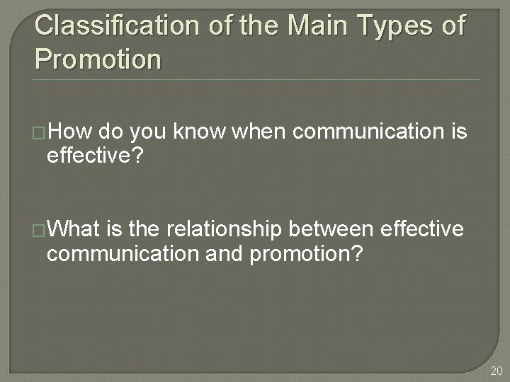 Classification of the Main Types of Promotion �How do you know when communication is