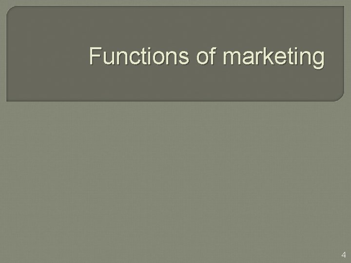 Functions of marketing 4 