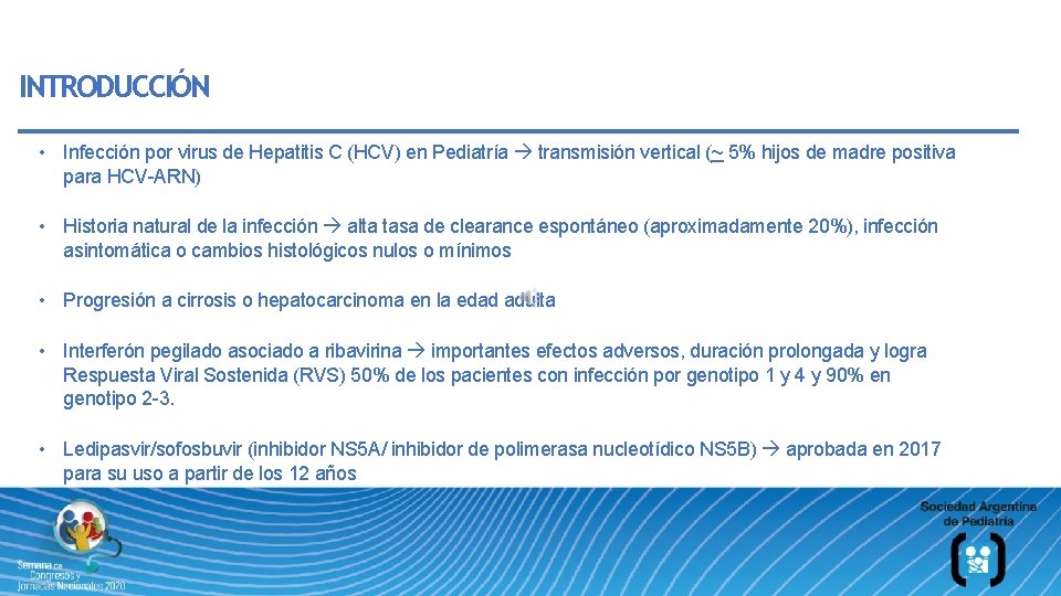INTRODUCCIÓN • Infección por virus de Hepatitis C (HCV) en Pediatría transmisión vertical (~