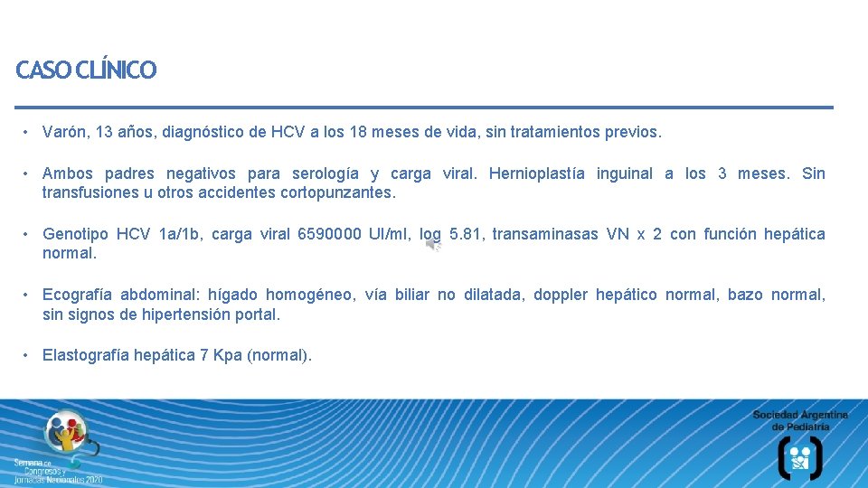 CASO CLÍNICO • Varón, 13 años, diagnóstico de HCV a los 18 meses de