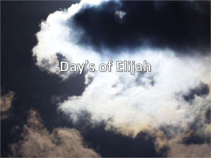 Day’s of Elijah 