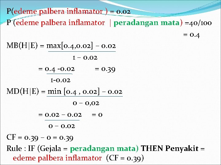 P(edeme palbera inflamator ) = 0. 02 P (edeme palbera inflamator | peradangan mata)