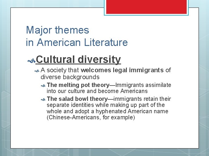 Major themes in American Literature Cultural diversity A society that welcomes legal immigrants of Major themes in American Literature Cultural diversity A society that welcomes legal immigrants of
