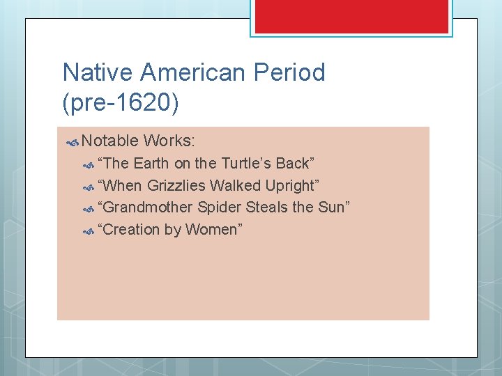 Native American Period (pre-1620) Notable “The Works: Earth on the Turtle’s Back” “When Grizzlies Native American Period (pre-1620) Notable “The Works: Earth on the Turtle’s Back” “When Grizzlies