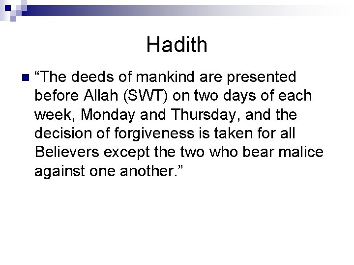 Hadith n “The deeds of mankind are presented before Allah (SWT) on two days