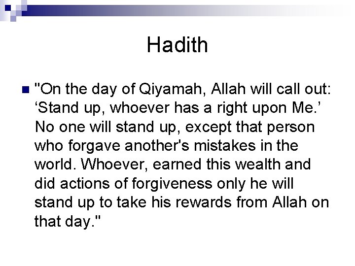 Hadith n "On the day of Qiyamah, Allah will call out: ‘Stand up, whoever