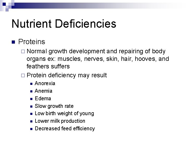 Nutrient Deficiencies n Proteins ¨ Normal growth development and repairing of body organs ex: