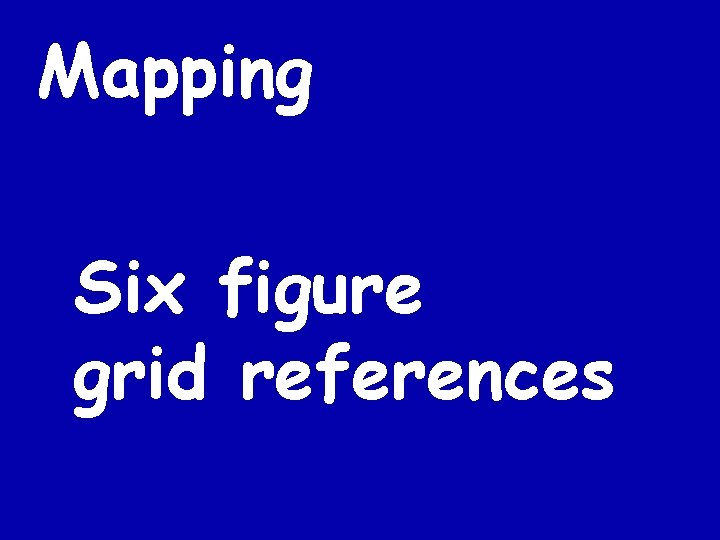 Mapping Six figure grid references 