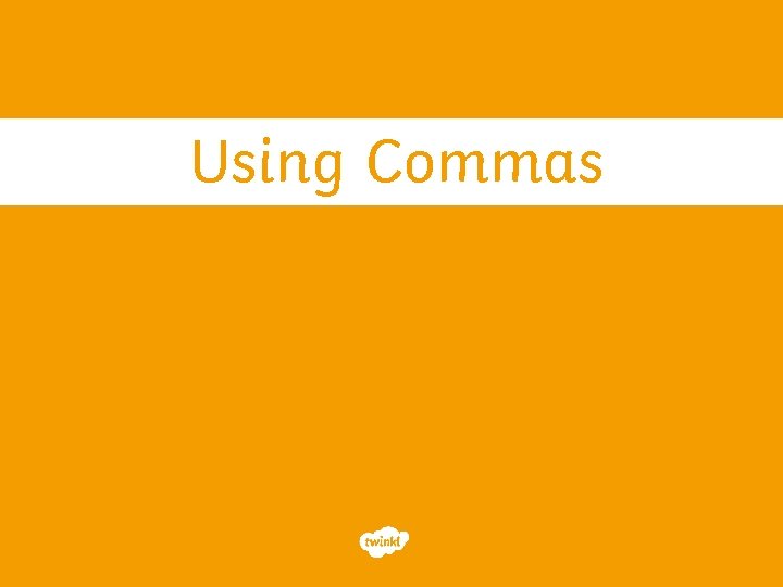 Using Commas 