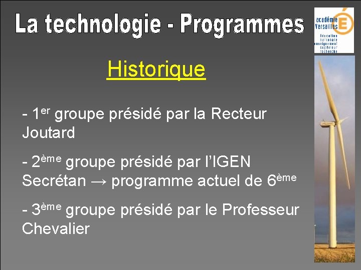 Historique - 1 er groupe présidé par la Recteur Joutard - 2ème groupe présidé