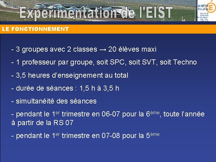 LE FONCTIONNEMENT - 3 groupes avec 2 classes → 20 élèves maxi - 1