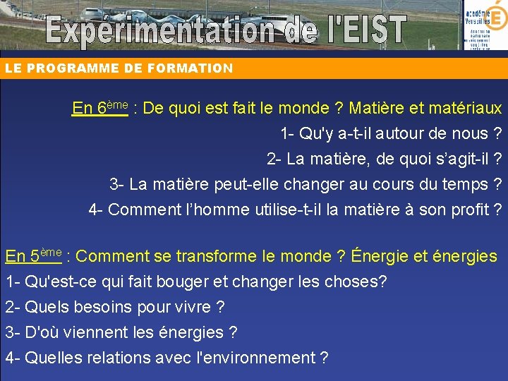 LE PROGRAMME DE FORMATION En 6ème : De quoi est fait le monde ?