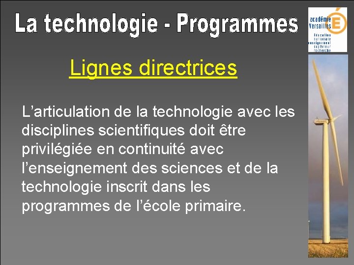 Lignes directrices L’articulation de la technologie avec les disciplines scientifiques doit être privilégiée en