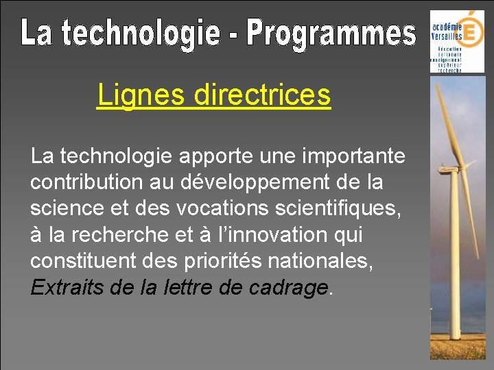 Lignes directrices La technologie apporte une importante contribution au développement de la science et