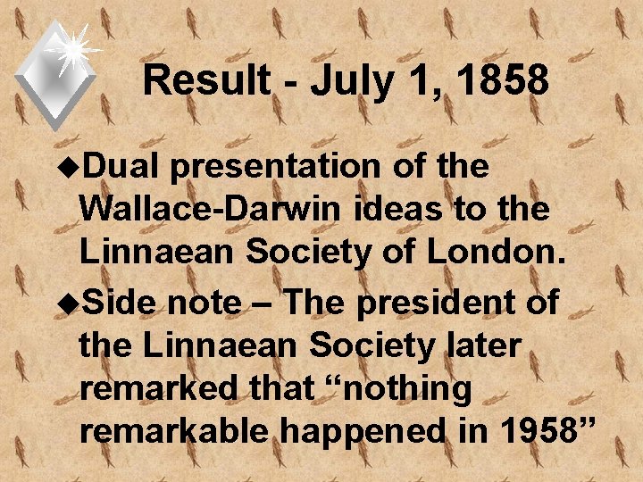 Result - July 1, 1858 u. Dual presentation of the Wallace-Darwin ideas to the