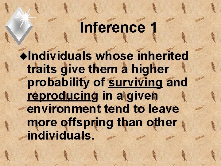 Inference 1 u. Individuals whose inherited traits give them a higher probability of surviving