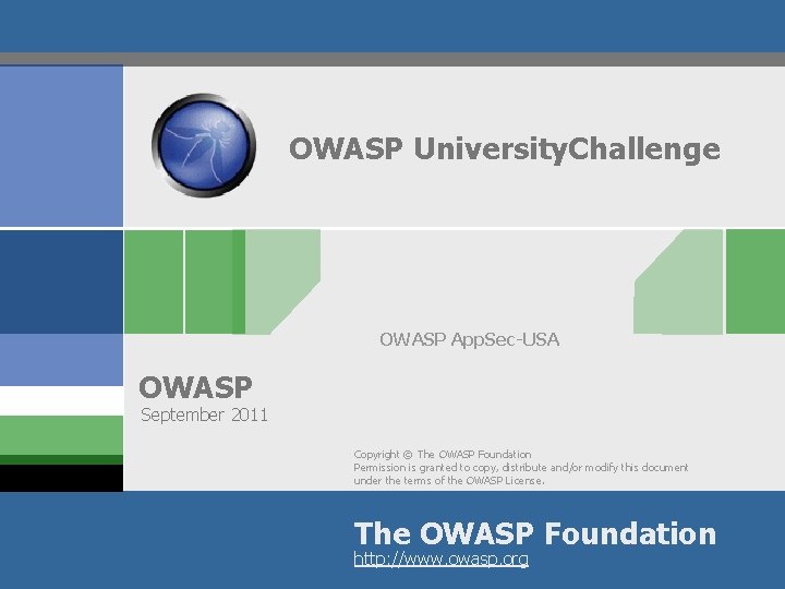 OWASP University. Challenge OWASP App. Sec-USA OWASP September 2011 Copyright © The OWASP Foundation