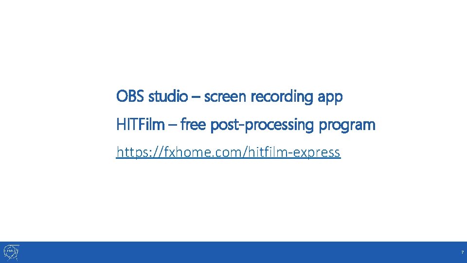 OBS studio – screen recording app HITFilm – free post-processing program https: //fxhome. com/hitfilm-express