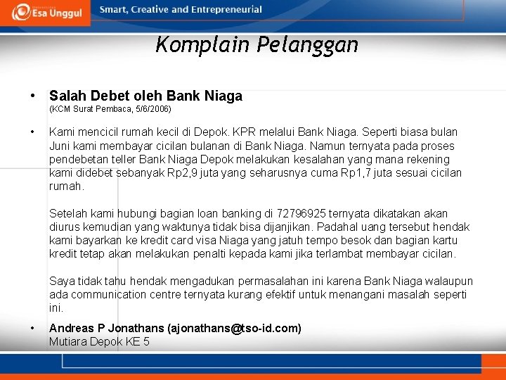 Komplain Pelanggan • Salah Debet oleh Bank Niaga (KCM Surat Pembaca, 5/6/2006) • Kami