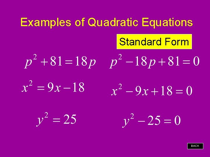 Examples of Quadratic Equations Standard Form BACK 