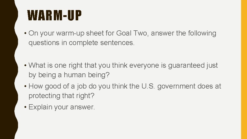 WARM-UP • On your warm-up sheet for Goal Two, answer the following questions in