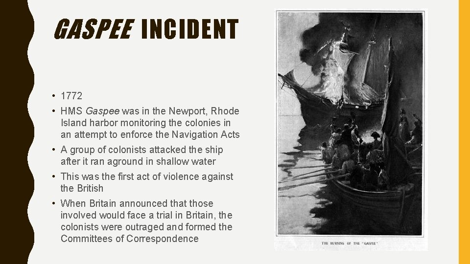 GASPEE INCIDENT • 1772 • HMS Gaspee was in the Newport, Rhode Island harbor