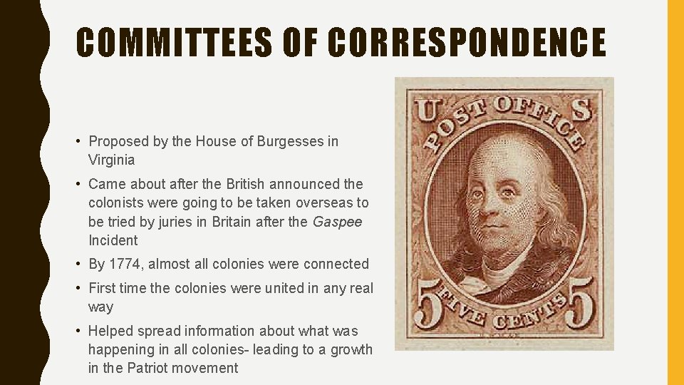 COMMITTEES OF CORRESPONDENCE • Proposed by the House of Burgesses in Virginia • Came