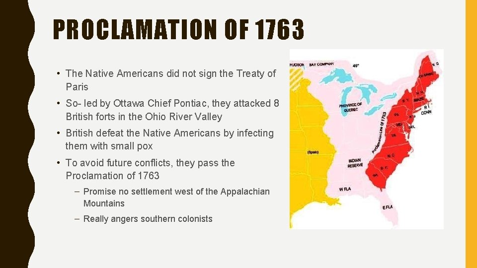 PROCLAMATION OF 1763 • The Native Americans did not sign the Treaty of Paris