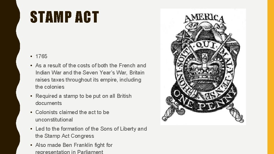 STAMP ACT • 1765 • As a result of the costs of both the