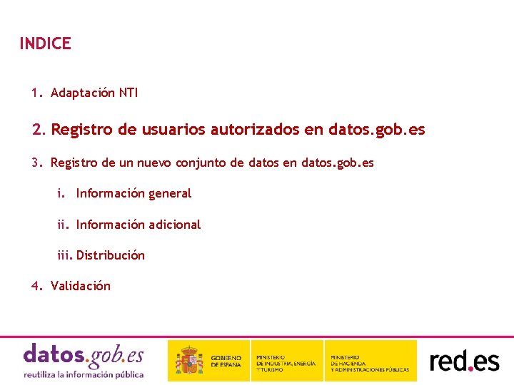 INDICE 1. Adaptación NTI 2. Registro de usuarios autorizados en datos. gob. es 3.