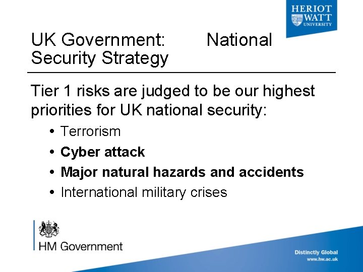 UK Government: Security Strategy National Tier 1 risks are judged to be our highest