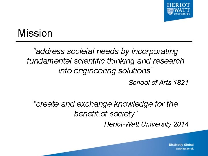 Mission “address societal needs by incorporating fundamental scientific thinking and research into engineering solutions”