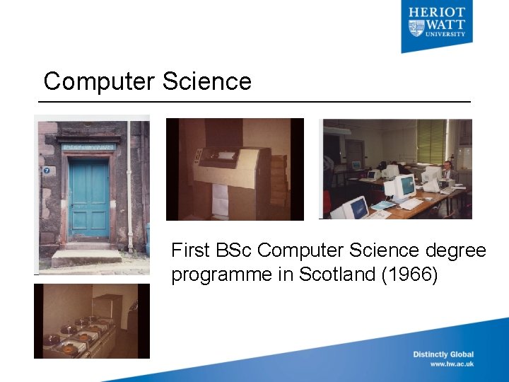 Computer Science First BSc Computer Science degree programme in Scotland (1966) 