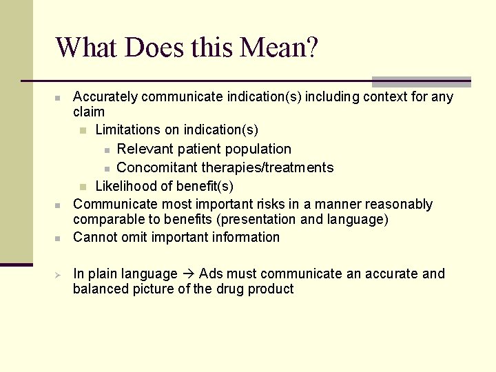 What Does this Mean? n Accurately communicate indication(s) including context for any claim n