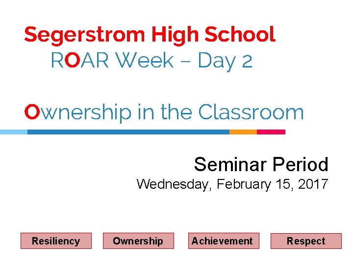 Segerstrom High School ROAR Week – Day 2 Ownership in the Classroom Seminar Period