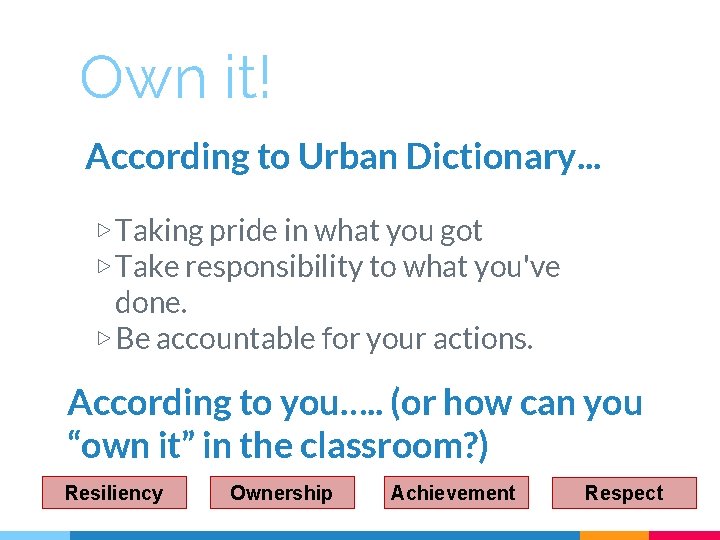 Own it! According to Urban Dictionary. . . ▷ Taking pride in what you