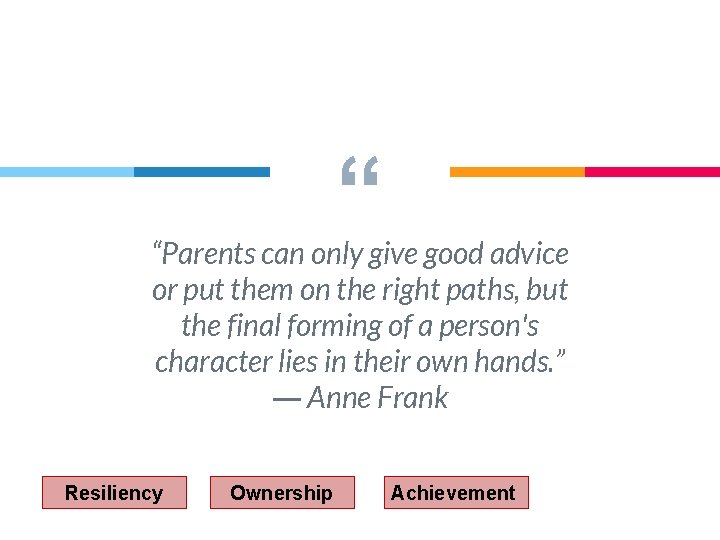 “ “Parents can only give good advice or put them on the right paths,