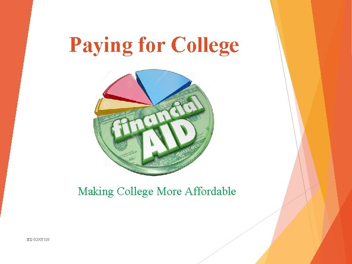 Paying for College Making College More Affordable ED 02/07/19 