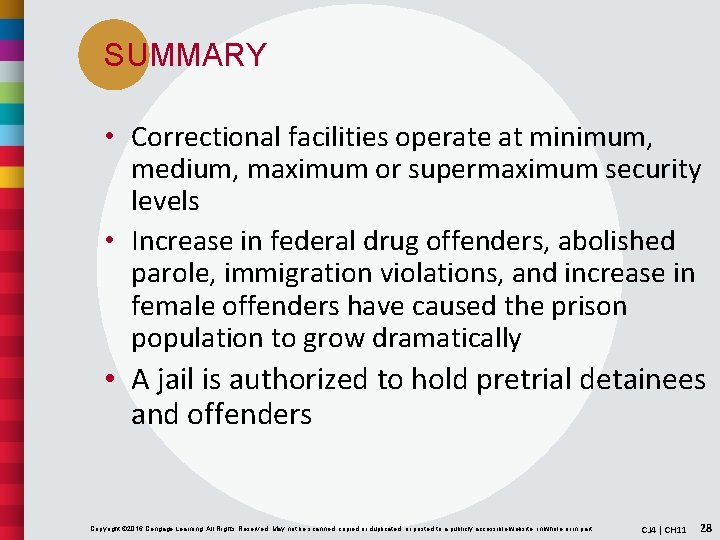 SUMMARY • Correctional facilities operate at minimum, medium, maximum or supermaximum security levels •
