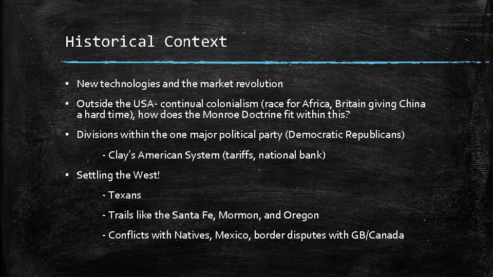 Historical Context ▪ New technologies and the market revolution ▪ Outside the USA- continual