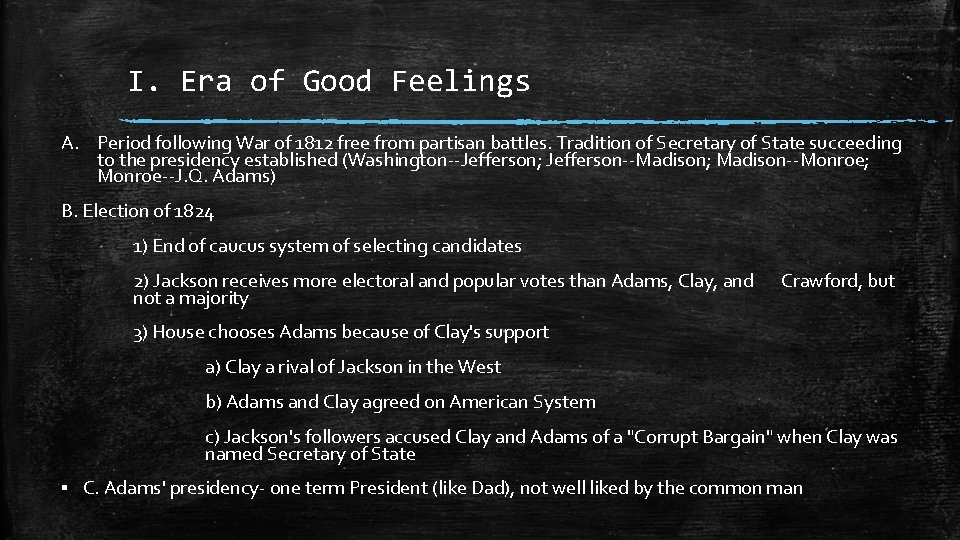 I. Era of Good Feelings A. Period following War of 1812 free from partisan