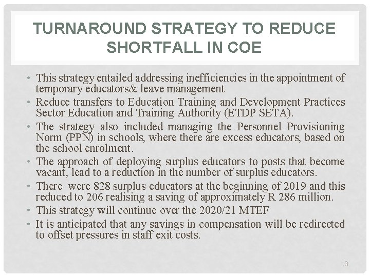 TURNAROUND STRATEGY TO REDUCE SHORTFALL IN COE • This strategy entailed addressing inefficiencies in