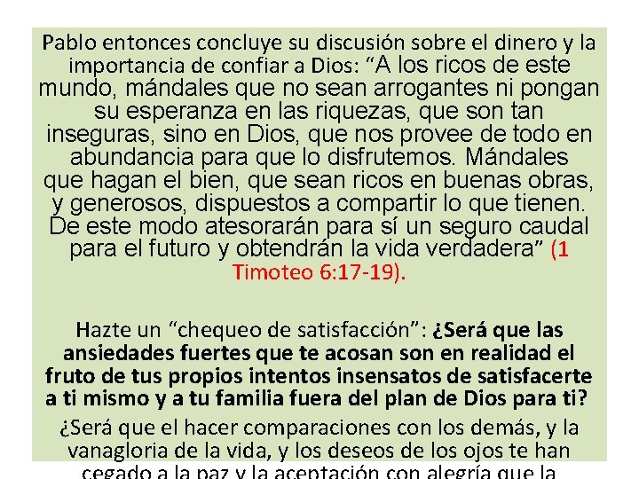 Pablo entonces concluye su discusión sobre el dinero y la importancia de confiar a