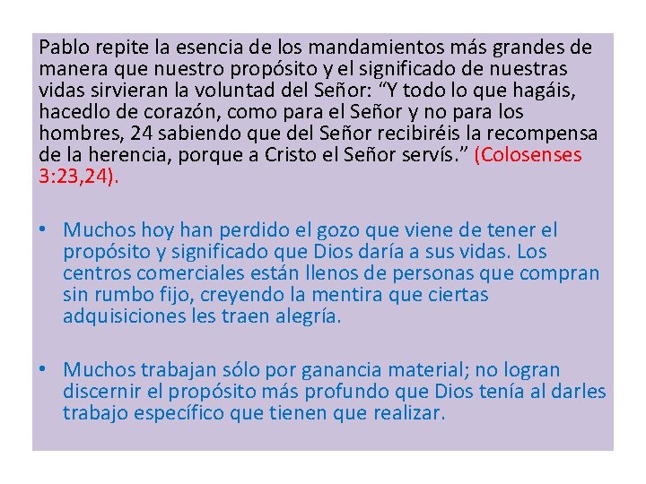 Pablo repite la esencia de los mandamientos más grandes de manera que nuestro propósito