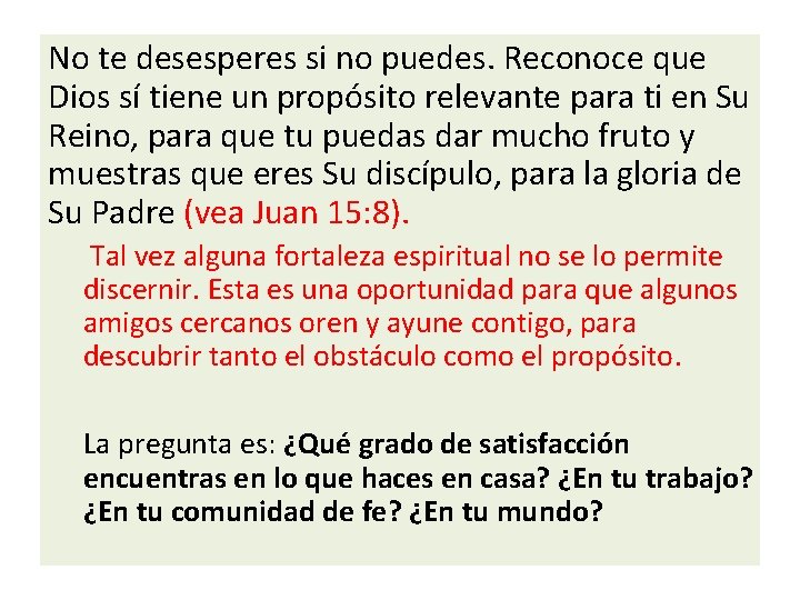 No te desesperes si no puedes. Reconoce que Dios sí tiene un propósito relevante