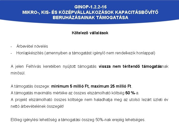 GINOP-1. 2. 2 -16 MIKRO-, KIS- ÉS KÖZÉPVÁLLALKOZÁSOK KAPACITÁSBŐVÍTŐ BERUHÁZÁSAINAK TÁMOGATÁSA Kötelező vállalások -