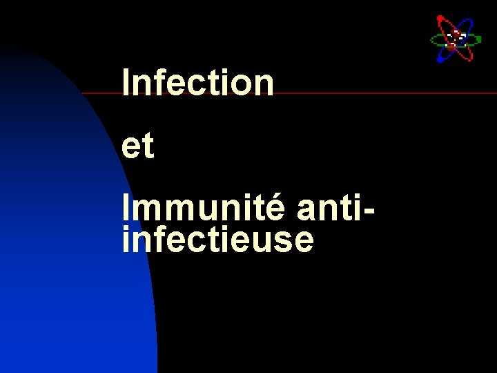 Infection et Immunité antiinfectieuse 