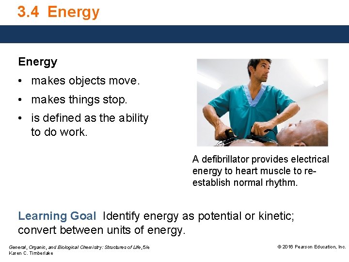 3. 4 Energy • makes objects move. • makes things stop. • is defined